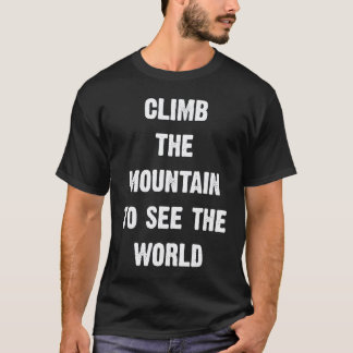 Besteige den Berg, um die Welt zu sehen Herren Dam T-Shirt