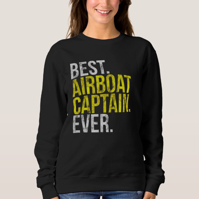 Bester Airboat Kapitän Ever I Everglades Motorboot Sweatshirt (Vorderseite)
