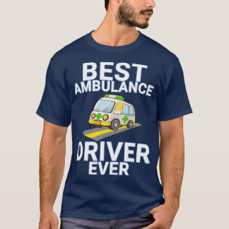 Bester Ambulanztreiber für alle Zeiten T-Shirt