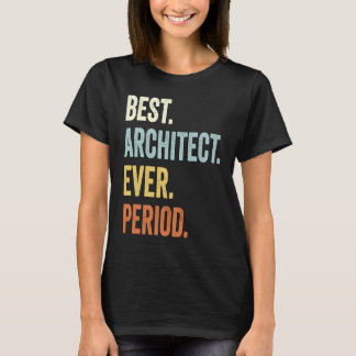 Bester Architekt Aller Zeiten  Architekt  Architek T-Shirt