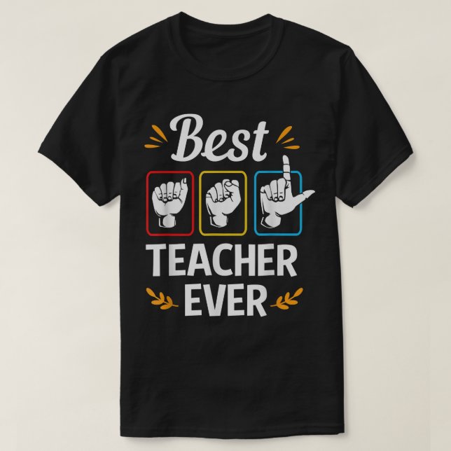 Bester ASL-Lehrer je Zeichensprachenlehrer T-Shirt (Design vorne)