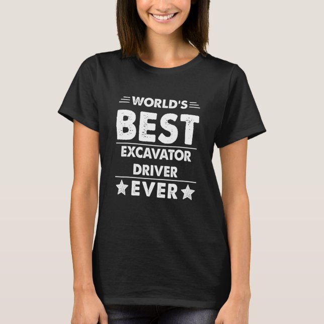 Bester Baggerfahrer der Welt überhaupt T-Shirt (Vorderseite)