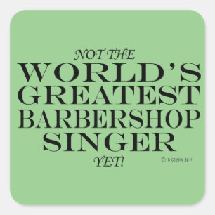 Bester Barbershop Singer yet Square Sticker