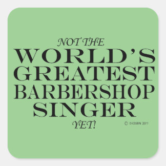 Bester Barbershop Singer yet Square Sticker