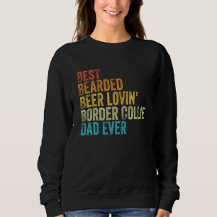 Bester bärtiger Bier liebender Border Collie Vater Sweatshirt