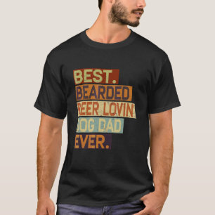 Bester bärtiger bierliebender Hunde-Vater jemals T T-Shirt
