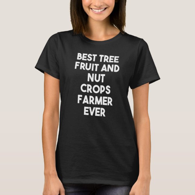 Bester Baumfrüchte- und Nut-Crops-Bauer je T-Shirt (Vorderseite)