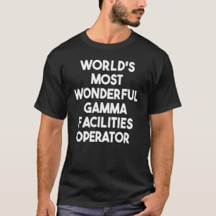 Bester Betreiber von Gamma-Anlagen der Welt T-Shirt