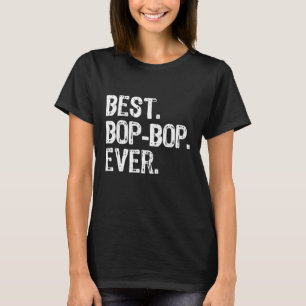 Bester Bop-Bop je Funny Cool BopBop T-Shirt