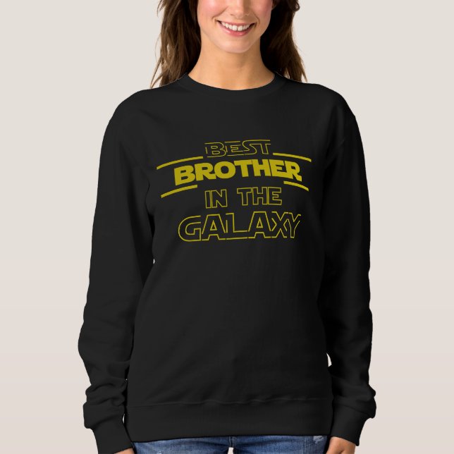 Bester Bruder in der Galaxie Sweatshirt (Vorderseite)