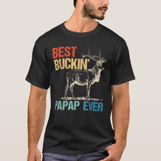 Bester Buckin Papap Ever Hirschjagd Bucking Vater T-Shirt