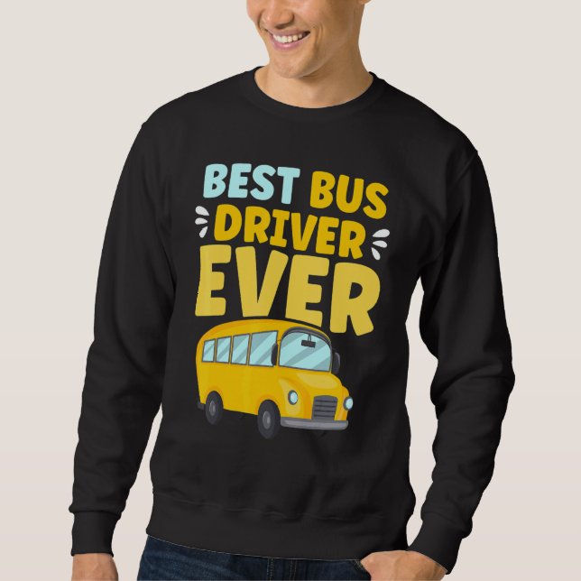 Bester Busfahrer Aller Zeiten Schulbusfahrer Sweatshirt (Vorderseite)