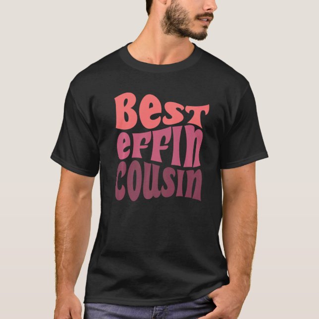 Bester Cousin je Wirkung T-Shirt (Vorderseite)
