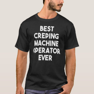 Bester Creper-Machine-Operator T-Shirt