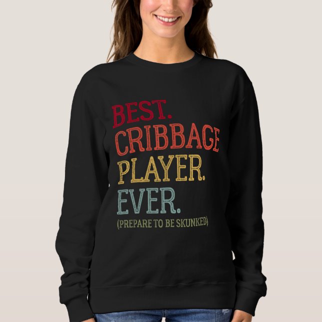 Bester Cribbage-Spieler, der sich je darauf vorber Sweatshirt (Vorderseite)