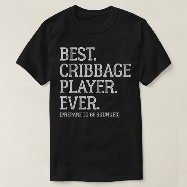 Bester Cribbage-Spieler, der sich je darauf vorber T-Shirt (Design vorne)