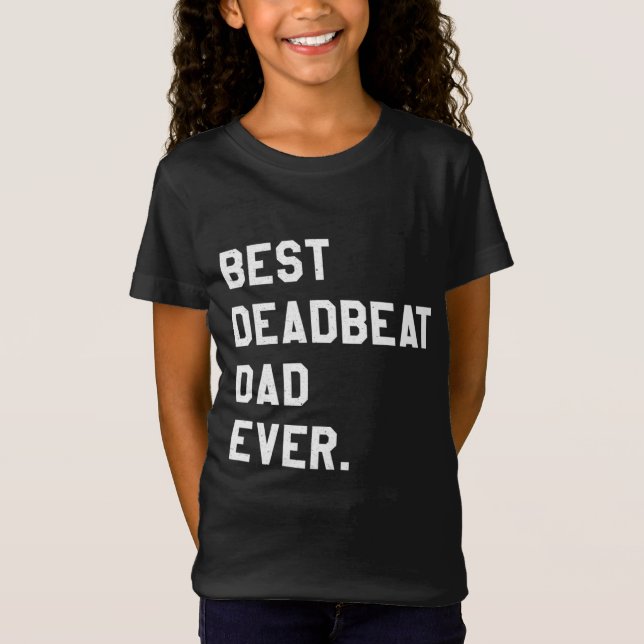 Bester Deadbeat-Vater je Neuheit Gag Joke Vater T-Shirt (Vorderseite)