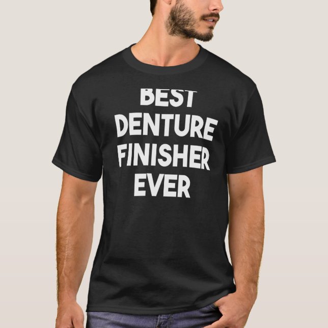 Bester Denture Finisher je T-Shirt (Vorderseite)