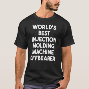 Bester Einspritzformmaschine-Entlader der Welt T-Shirt