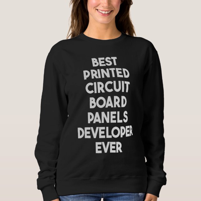 Bester Entwickler von Leiterplattenpaneelen überha Sweatshirt (Vorderseite)