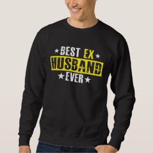 Bester Ex-Ehemann aller Zeiten Ehe Trennung Scheid Sweatshirt