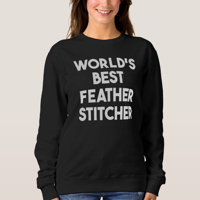 Bester Federsticker der Welt   Sweatshirt (Vorderseite)
