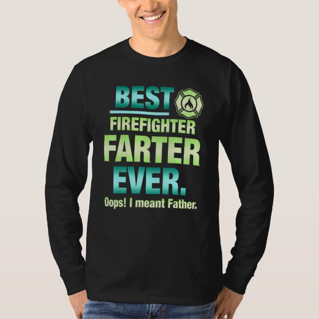 Bester Feuerwehrmann Farter je Oops Ich meine Vate T-Shirt (Vorderseite)