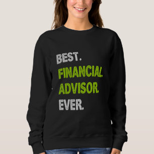 Bester Finanzberater überhaupt Finanzberater Sweatshirt