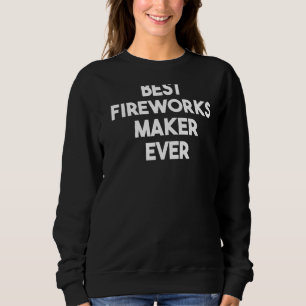 Bester Fireworks-Maker je Sweatshirt