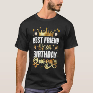 Bester Freund der Geburtstagskönigin Funny zum Geb T-Shirt
