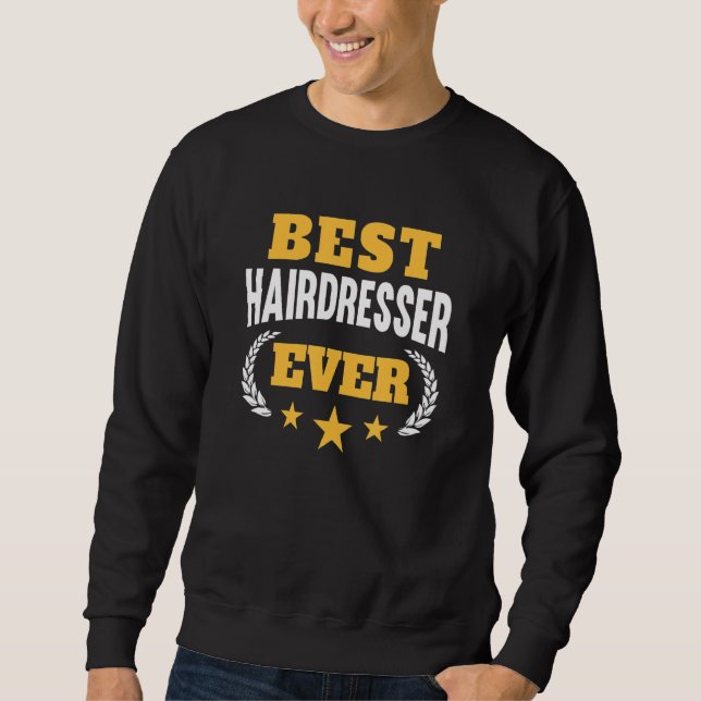 Bester Friseur Ever Funny Fairstylist Sweatshirt (Vorderseite)