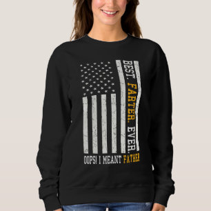 Bester Furzer Aller Zeiten Hoppla Ich Meinte Vater Sweatshirt