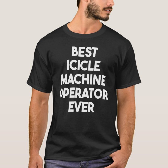 Bester Icicle Machine Operator T-Shirt (Vorderseite)