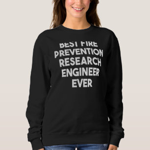 Bester Ingenieur für Forschung zur Brandverhütung Sweatshirt