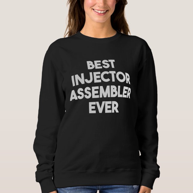 Bester Injektor-Montierer überhaupt Sweatshirt (Vorderseite)