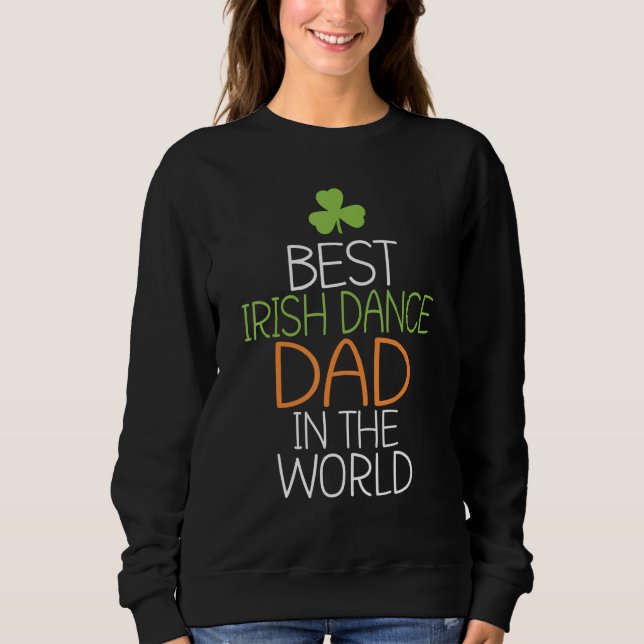 Bester irischer Dance Vater in der Welt Irish Danc Sweatshirt (Vorderseite)