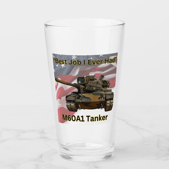 "Bester Job, den ich je hatte" M60A1 Tankerpint Glas (Vorderseite)