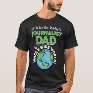 Bester Journalist-Vater der ganzen weiten Welt T-Shirt