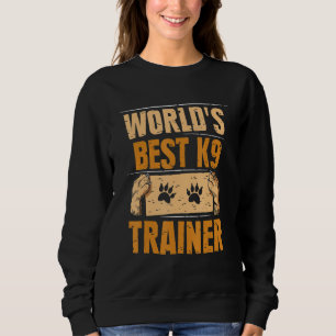 Bester K9-Trainer der Welt Hundetrainer Handling Sweatshirt