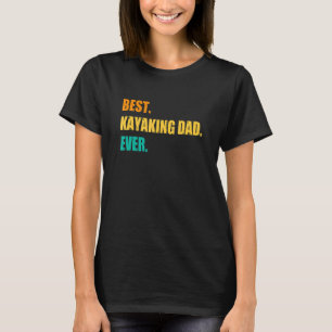 Bester Kayaking Vater je Kayak Kanu Rudermaschine T-Shirt