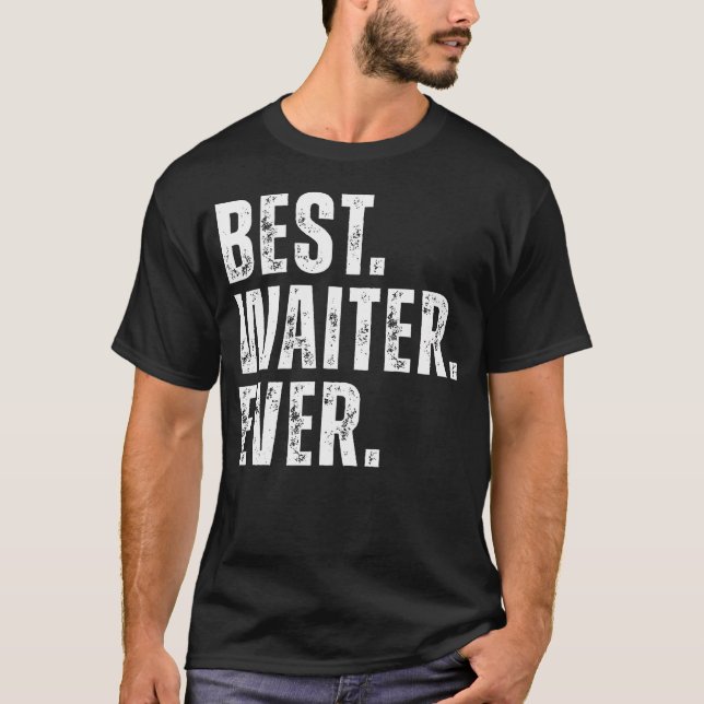 Bester Kellner Aller Zeiten Lustiger Restaurant Be T-Shirt (Vorderseite)