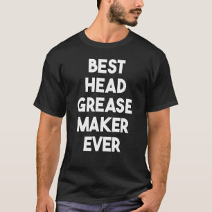 Bester Kopfhaarfett-Hersteller überhaupt T-Shirt