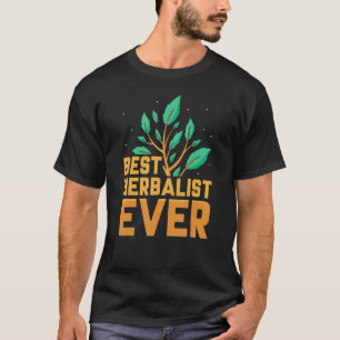 Bester Kräuterkundler Aller Zeiten Gartenbau Kräut T-Shirt