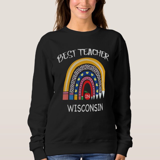 Bester Lehrer in Wisconsin Lehrer Anerkennung Sweatshirt (Vorderseite)