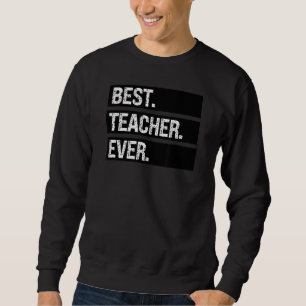 Bester Lehrer je Bester Lehrer Beste Grundschule Sweatshirt