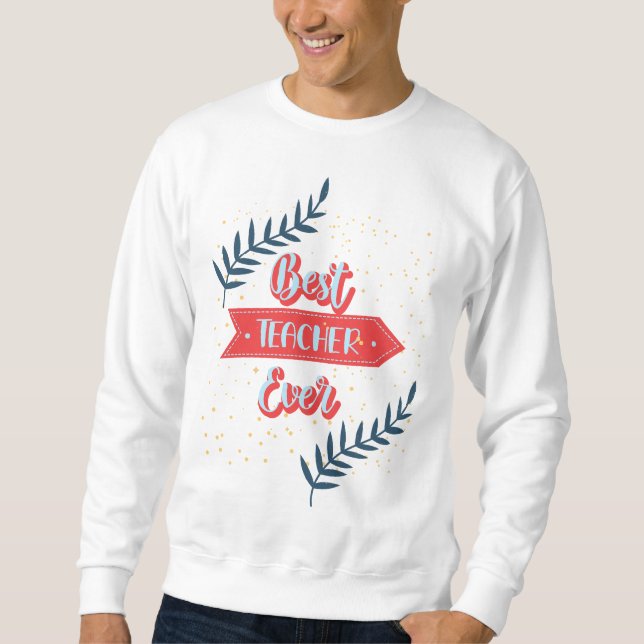 Bester Lehrer je Sweatshirt (Vorderseite)