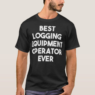 Bester Logger-Equipment-Betreiber je lustig T-Shirt