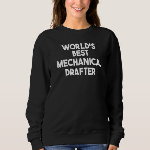 Bester mechanischer Zeichner der Welt Sweatshirt