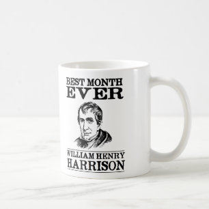 Bester Monat William Henry Harrisons überhaupt Tasse