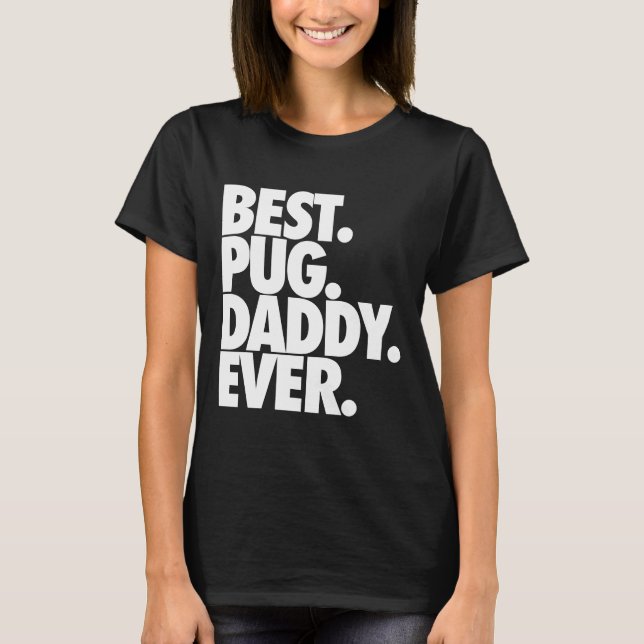Bester Mops Daddy Ever - Hunde Mops Vater Geschenk T-Shirt (Vorderseite)